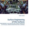 Surface Engineering of Die Surfaces: PERFORMANCE EVALUATION AND CHARACTERISATION OF PHYSICAL VAPOUR DEPOSITION (PVD) COATINGS - Image 2
